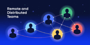 Remote and Distributed Teams