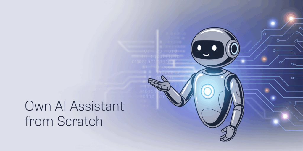 How to Create Your Own AI Assistant in 2026: From Idea to Launch