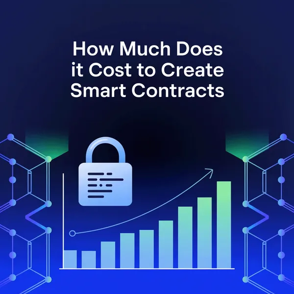 How Much Does It Cost to Create Smart Contracts in 2026?