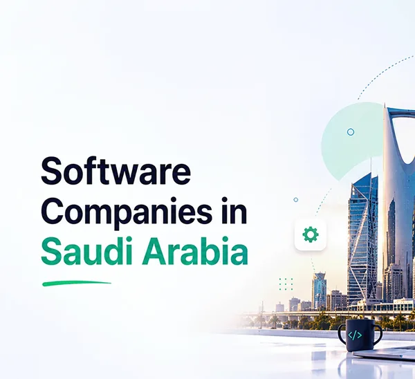 Top 7 Software Development Partners in Saudi Arabia Every Business Should Know in 2026