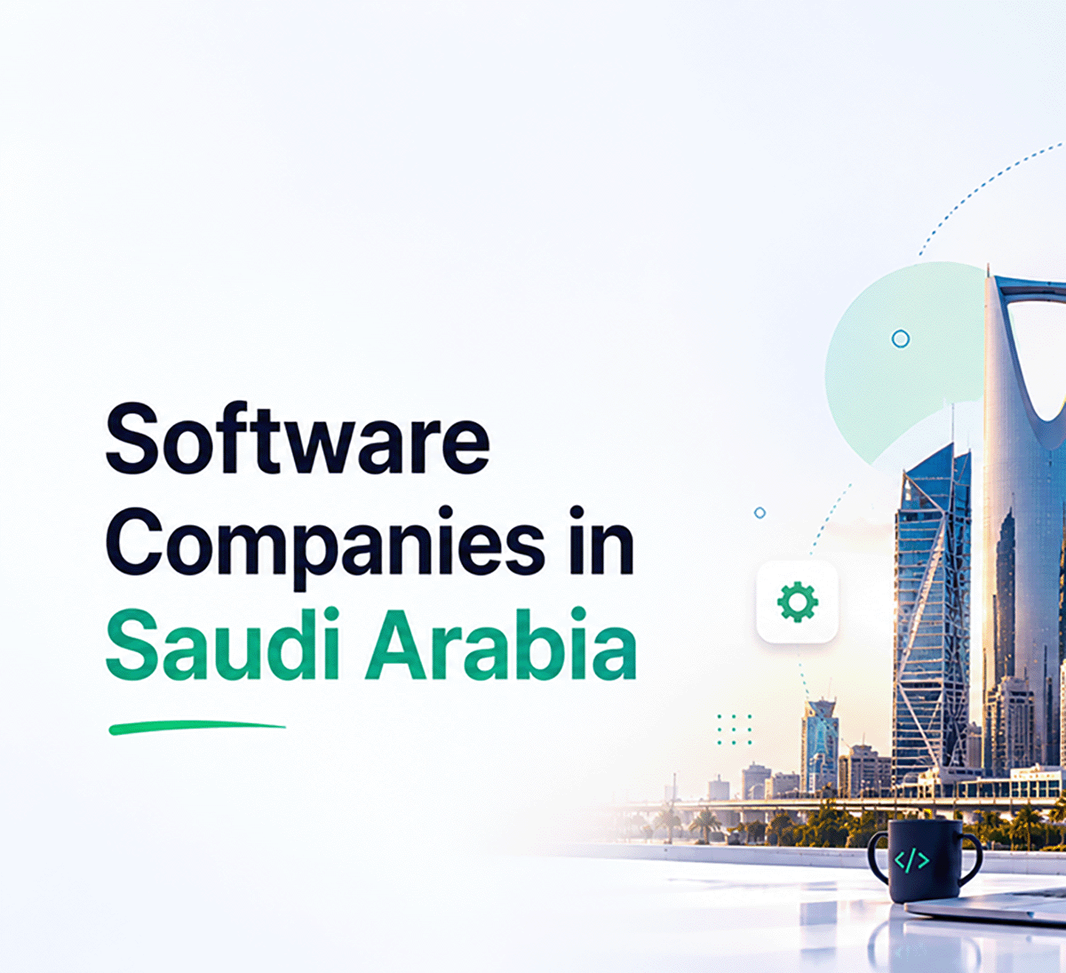 Top 7 Software Development Partners in Saudi Arabia Every Business Should Know in 2026