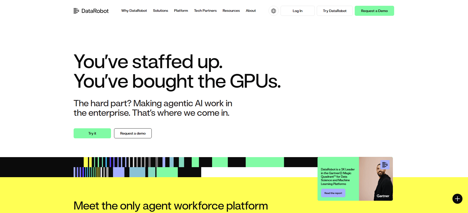 DataRobot homepage: You've staffed up, you've bought the GPUs, positioning DataRobot as the agent workforce platform for enterprise AI.